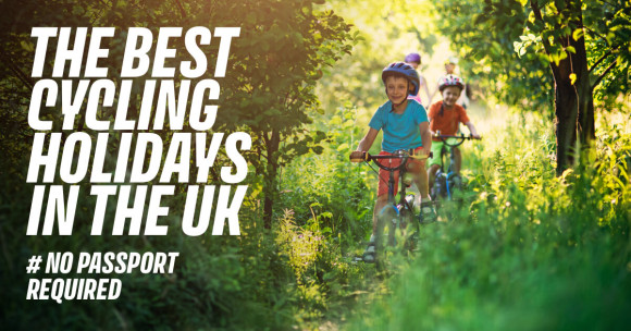 The Best Cycling Holidays in the UK
