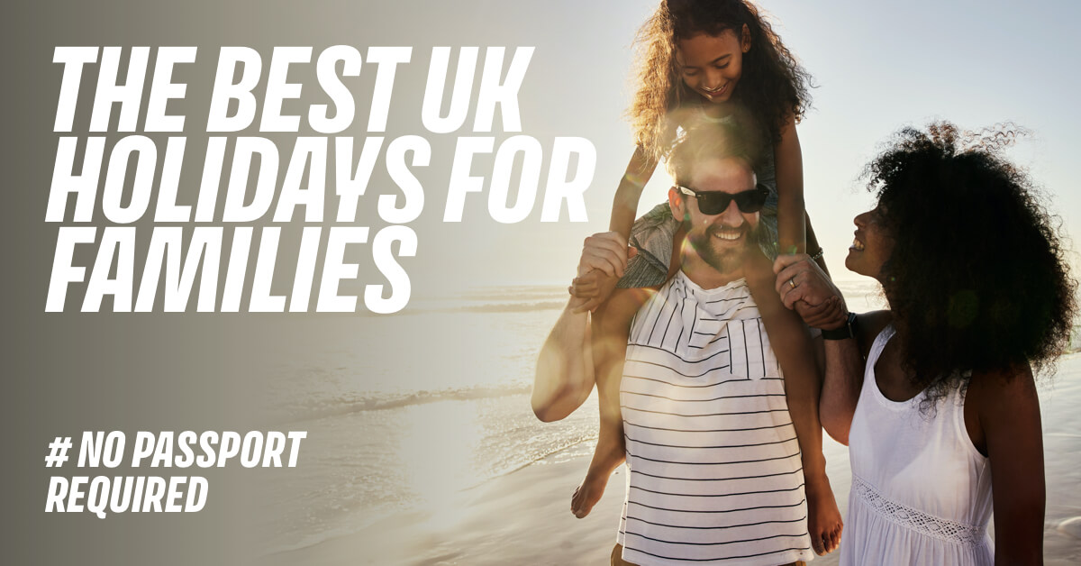 The Best UK Holidays for Families