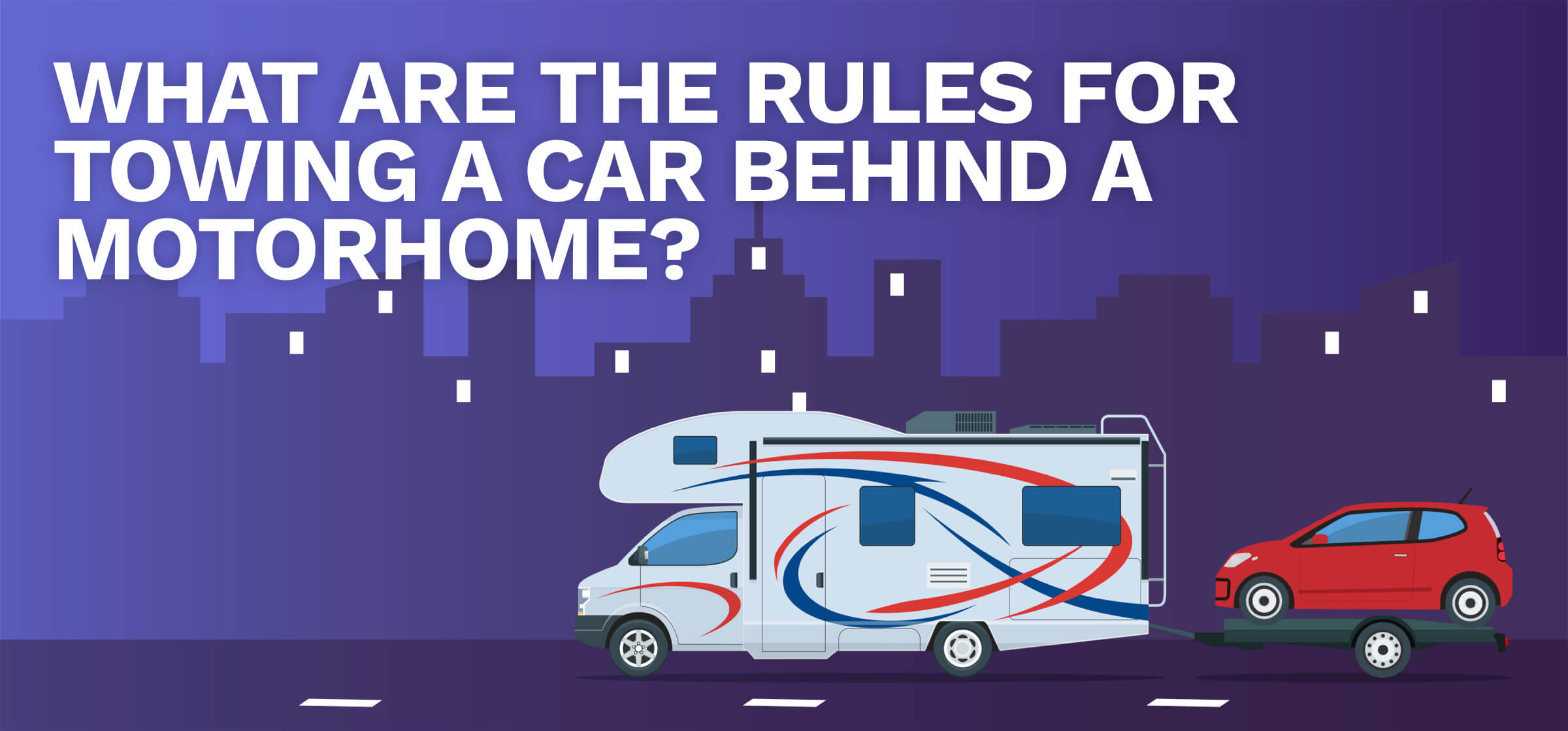 What are the rules for towing a car behind a motorhome?