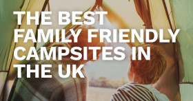 The Best Family-Friendly Campsites in the UK